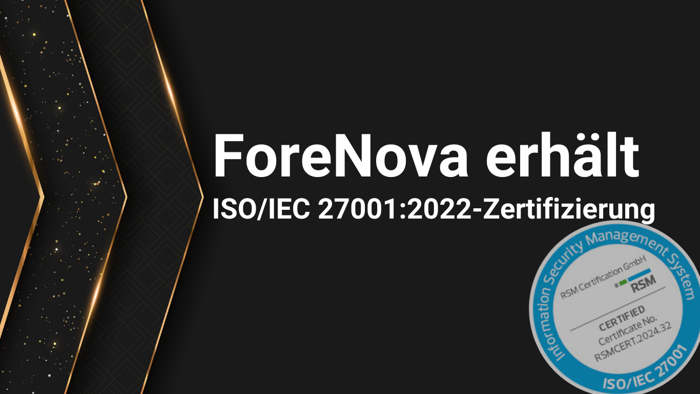 ForeNova erhält ISO/IEC-27001:2022-Zertifizierung