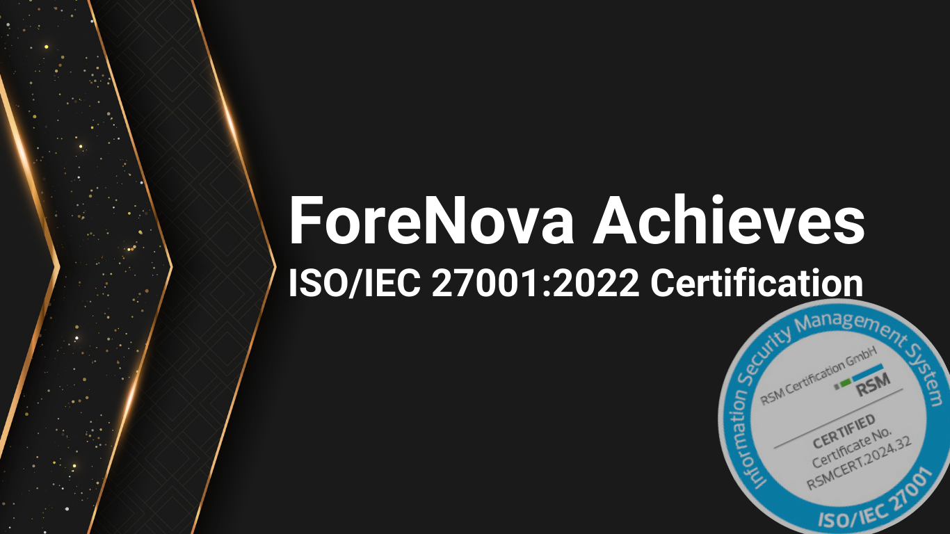 ForeNova Achieves ISO/IEC 27001:2022 Certification 