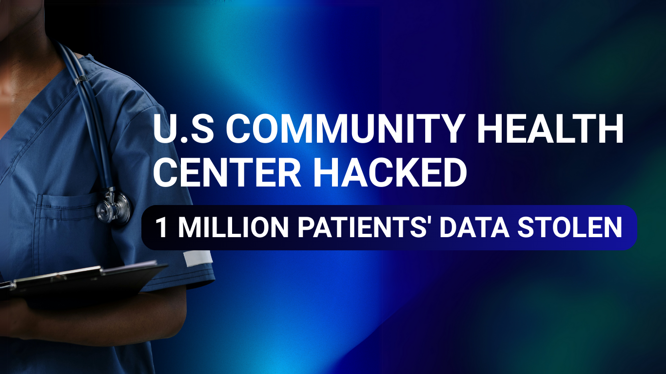 U.S Community Health Center Hacked – 1 Million Patients’ Data Stolen