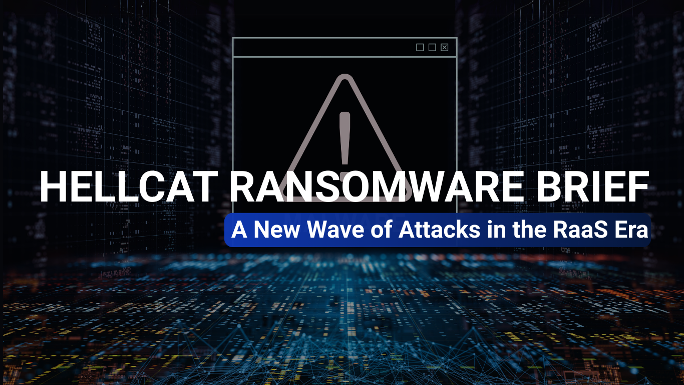 HellCat Ransomware Brief: A New Wave of Attacks in the RaaS Era